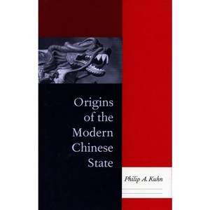 Origins of the Modern Chinese State - by  Philip A Kuhn (Paperback) - 1 of 1
