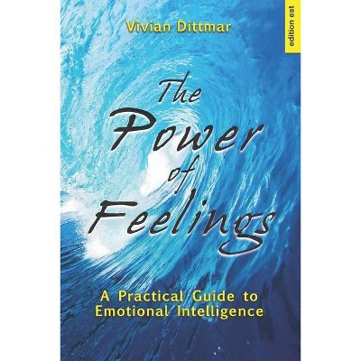 The Power of Feelings - by  Vivian Dittmar (Paperback)