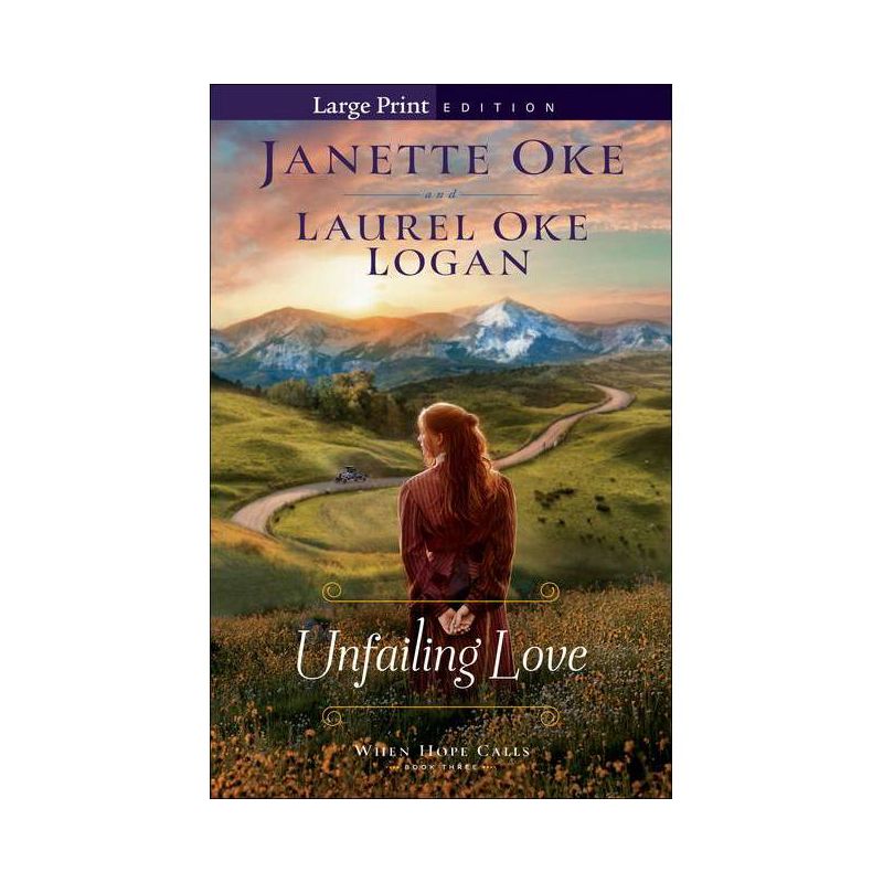 Unfailing Love - (When Hope Calls) Large Print by  Janette Oke & Laurel Oke Logan (Paperback), 1 of 2
