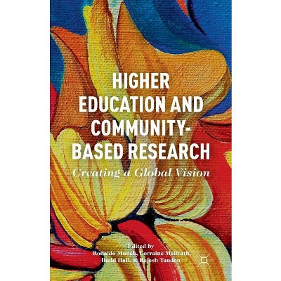 Higher Education and Community-Based Research - by  R Munck & L McIlrath & B Hall & R Tandon (Paperback)