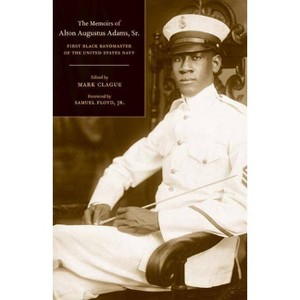 The Memoirs of Alton Augustus Adams, Sr. - (Music of the African Diaspora) (Hardcover) - 1 of 1