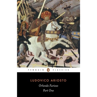 Orlando Furioso - (Penguin Classics) by  Ludovico Ariosto (Paperback)