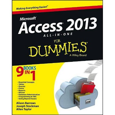 Access 2013 All-In-One for Dummies - (For Dummies) by  Joseph C Stockman & Allen G Taylor & Alison Barrows (Paperback)