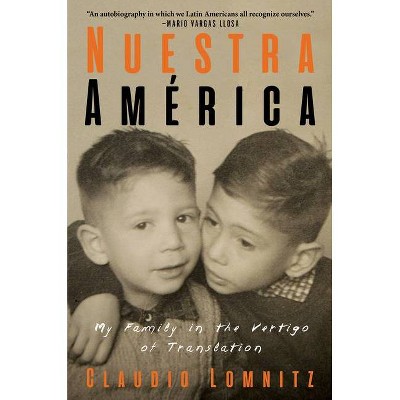 Nuestra América - by  Claudio Lomnitz (Hardcover)