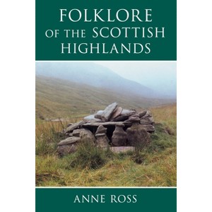 Folklore of the Scottish Highlands - 2nd Edition by  Anne Ross (Paperback) - 1 of 1