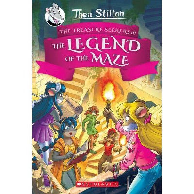 The Legend of the Maze (Thea Stilton and the Treasure Seekers #3), 3 - (Hardcover)