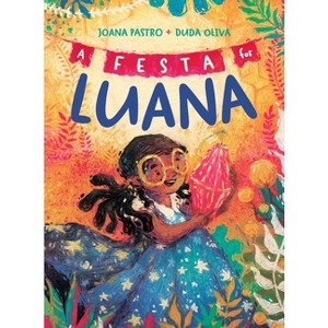 A Festa for Luana - by  Joana Pastro (Hardcover) - 1 of 1