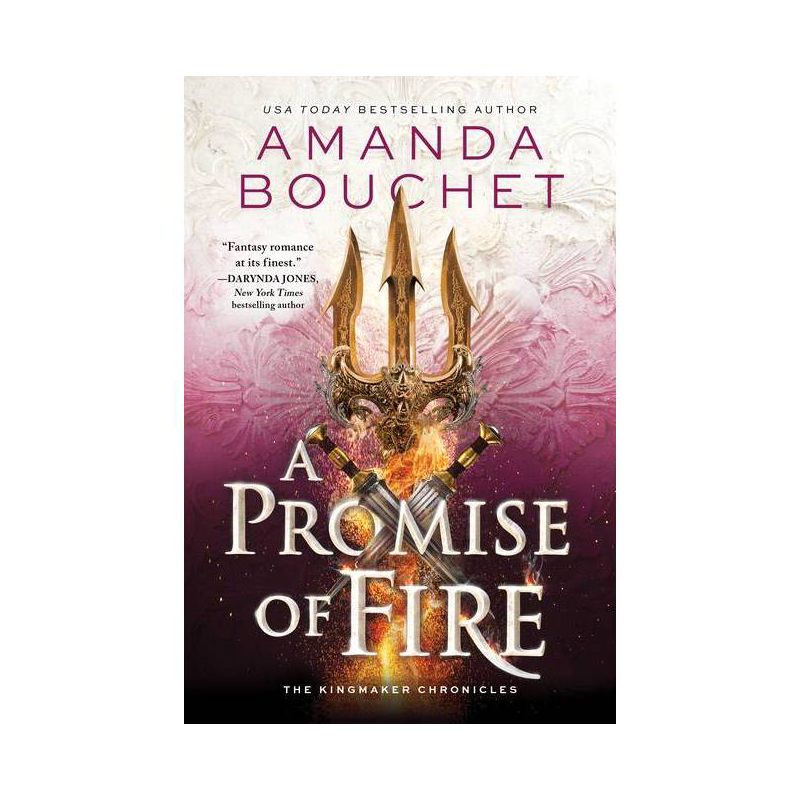 A Promise of Fire - (Kingmaker Chronicles) by  Amanda Bouchet (Paperback), 1 of 2