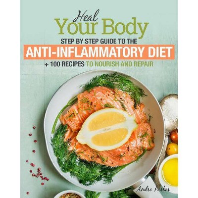 Anti-Inflammatory Diet - by  Andre Parker (Paperback)