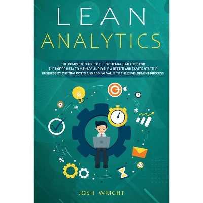 Lean Analytics - by  Josh Wright (Paperback)