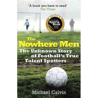 The Nowhere Men - by  Michael Calvin & Mike Calvin (Paperback)