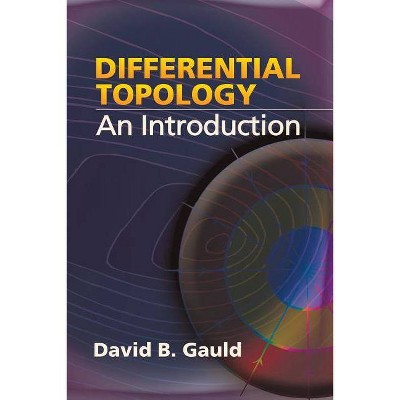 Differential Topology - (Dover Books on Mathematics) by  David B Gauld (Paperback)