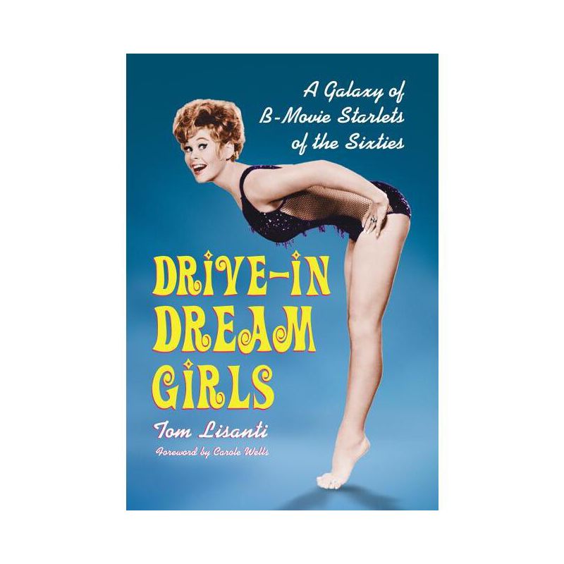 Drive-in Dream Girls - by  Tom Lisanti (Paperback), 1 of 2