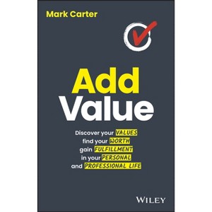 Add Value - by  Mark Carter (Paperback) - 1 of 1