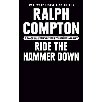 Ralph Compton Ride the Hammer Down - (Gunfighter) by  Terrence McCauley & Ralph Compton (Paperback)