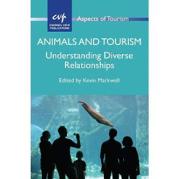 Animals and Tourism - (Aspects of Tourism) by  Kevin Markwell (Paperback)