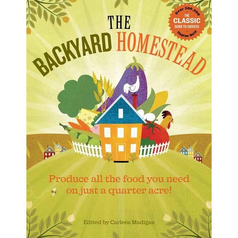 The Backyard Homestead - by  Carleen Madigan (Paperback) - image 1 of 1
