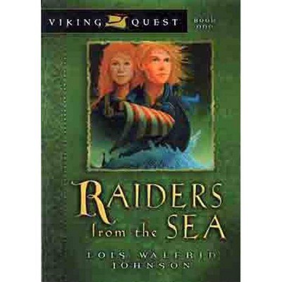 Raiders from the Sea - (Viking Quest) by  Lois Walfrid Johnson (Paperback)