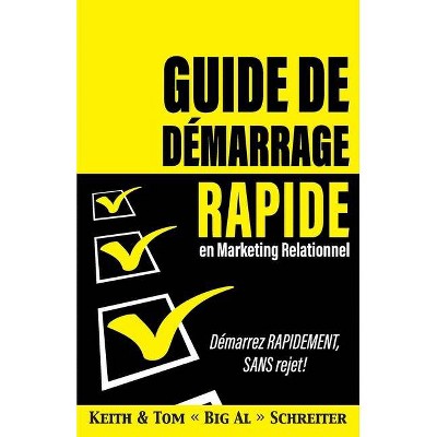 Guide de démarrage rapide en Marketing relationnel - by  Keith Schreiter & Tom Big Al Schreiter (Paperback)