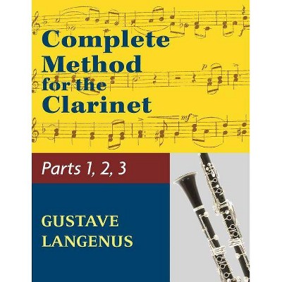 Complete Method for the Clarinet in Three Parts (Part 1, Part 2, Part 3) - (Paperback)