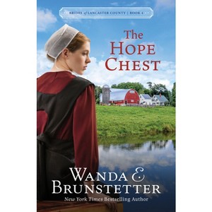 The Hope Chest - (Brides of Lancaster County) by  Wanda E Brunstetter (Paperback) - 1 of 1