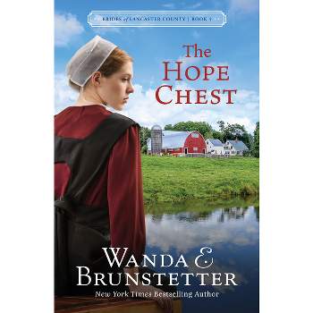 The Hope Chest - (Brides of Lancaster County) by  Wanda E Brunstetter (Paperback)