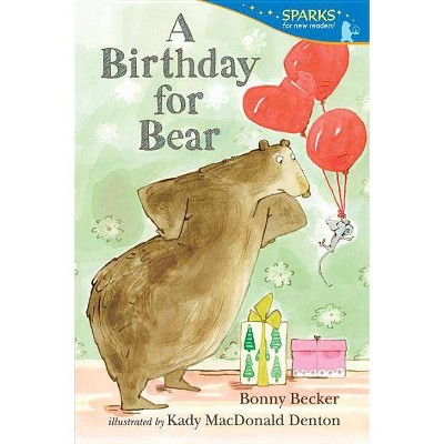 A Birthday for Bear - (Candlewick Sparks) by  Bonny Becker (Paperback)