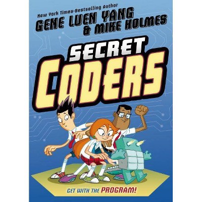  Secret Coders - by  Gene Luen Yang (Hardcover) 