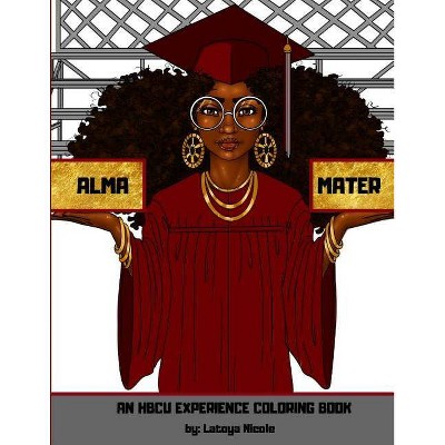 Alma Mater - by  Latoya Nicole (Paperback)