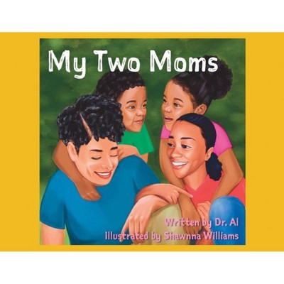 My Two Moms - by  Alphonso Buie (Paperback)