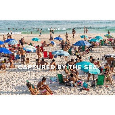 Captured by the Sea - by  Jessica Cantlin (Hardcover)