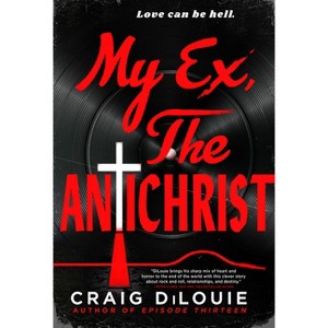 My Ex, the Antichrist - by  Craig Dilouie (Paperback) - 1 of 1