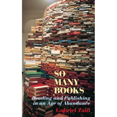 So Many Books - by  Gabriel Zaid (Paperback)