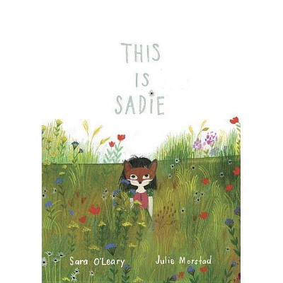 This Is Sadie - (Sadie Mac) by  Sara O'Leary (Hardcover)