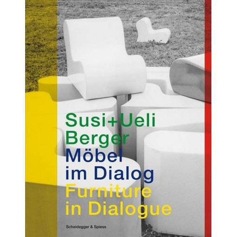 Susi Ueli Berger Mobel Im Dialog Furniture In Dialogue Bilingual Paperback