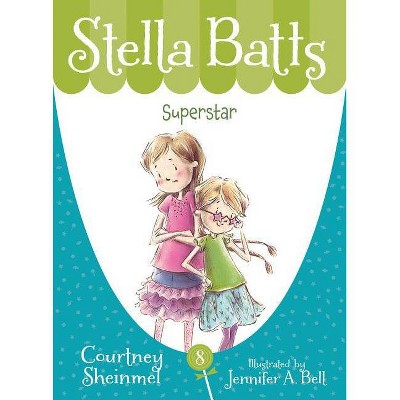 Superstar - (Stella Batts (Paperback)) by  Courtney Sheinmel (Paperback)