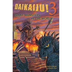 Daikaiju!3 Giant Monsters vs. the World - by  Robert Hood & Robin Pen (Paperback) - 1 of 1