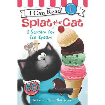 I Scream for Ice Cream ( Splat the Cat: I Can Read! Level 1) (Paperback) by Rob Scotton