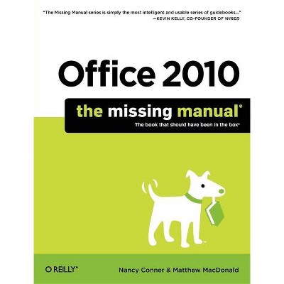 Office 2010: The Missing Manual - (Missing Manuals) by  Conner & Matthew MacDonald (Paperback)