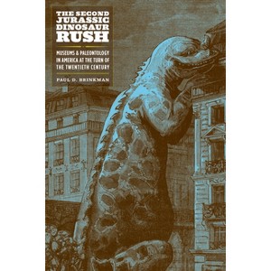 The Second Jurassic Dinosaur Rush - by  Paul D Brinkman (Paperback) - 1 of 1