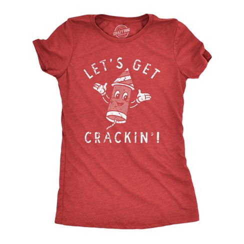 Womens Lets Get Crackin T Shirt Funny Fourth Of July Firecracker Tee For Ladies - Crazy Dog Women's T Shirt - image 1 of 4