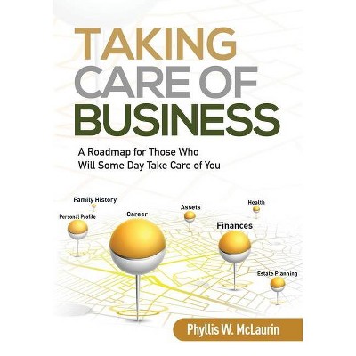 Taking Care of Business - by  Phyllis W McLaurin (Paperback)