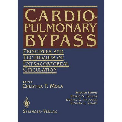 Cardiopulmonary Bypass - by  Christina T Mora (Paperback)