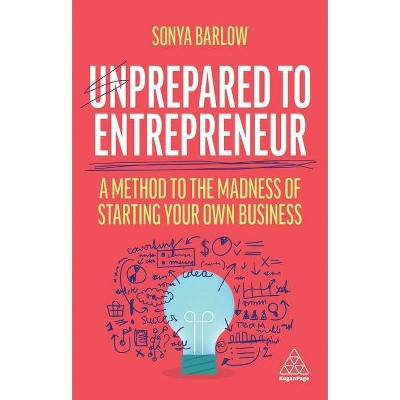 Unprepared to Entrepreneur - by  Sonya Barlow (Hardcover)