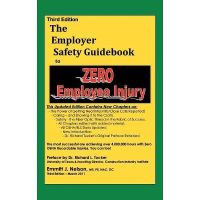 Third Edition, Zero Injury Safety Guidebook to Zero Employee Injury - 3rd Edition by  Emmitt J Nelson (Hardcover)