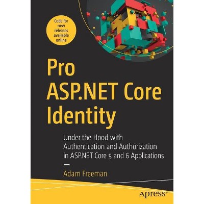 Pro ASP.NET Core Identity - by  Adam Freeman (Paperback)