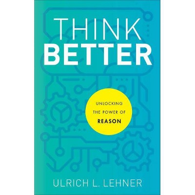 Think Better - by  Ulrich L Lehner (Paperback)