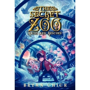 Raids and Rescues - (Secret Zoo) by  Bryan Chick (Paperback) - 1 of 1