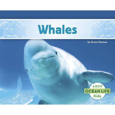 Whales - (Ocean Life) by  Grace Hansen (Paperback)