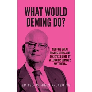 What would Deming do? - 2nd Edition by  W Edwards Deming (Paperback) - 1 of 1